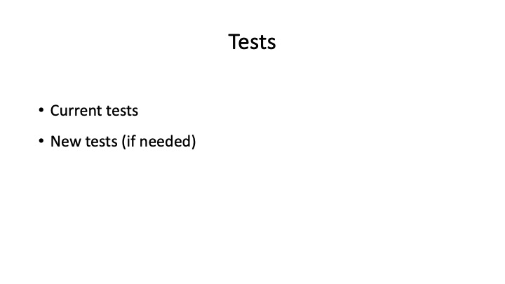 Tests
* Current tests
* New tests (if needed)
