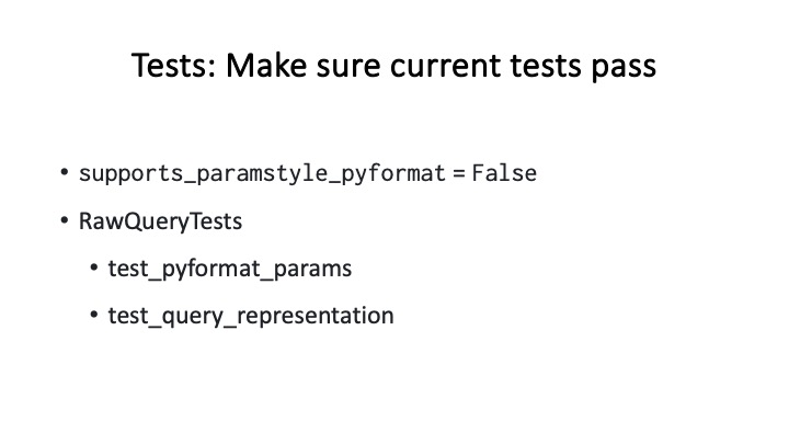 Tests: Make sure current tests pass
* supports_paramstyle_pyformat = False
* RawQueryTests
* test_pyformat_params
* test_query_representation
