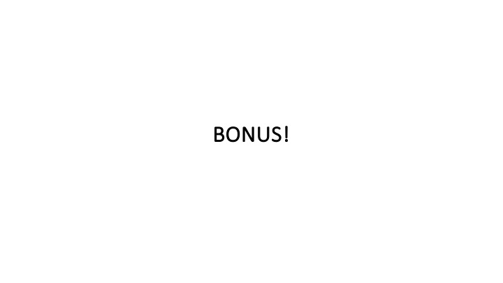 BONUS!
